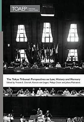 The Tokyo Tribunal: Perspectives on Law, History and Memory: 3 (Nuremberg Academy) | Hardcover | Criminal Law & Procedure