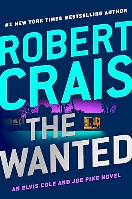 The Wanted (An Elvis Cole and Joe Pike Novel) by Crais, Robert | Hardcover