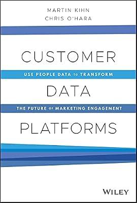 Customer Data Platforms: Use People Data by Kihn, Martin | Hardcover | Business & Economics