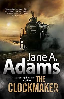 The Clockmaker: 4 (A Henry Johnstone 1930s Mystery, 4) by Adams, Jane A. | Paperback | Fiction