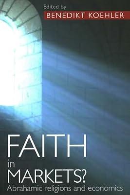 Faith in Markets?: Abrahamic Religions and Economics | Paperback | Business & Economics