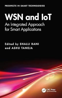 Wsn and Iot: An Integrated Approach for Smart Applications (Prospects in Smart Technologies) | Paperback | Communications Engineering
