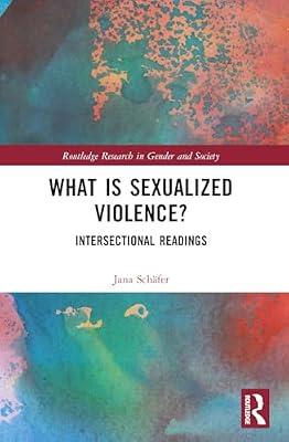 What Is Sexualized Violence?: Intersectional Readings (Routledge Research in Gender and Society) by Schfer, Jana | Paperback | Social Science