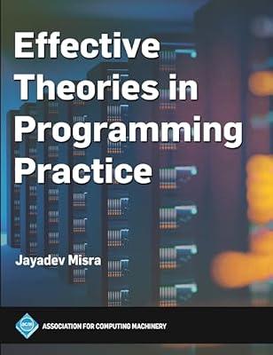 Effective Theories in Programming Practice (ACM Books) by Misra, Jayadev | Hardcover | Computer Programming