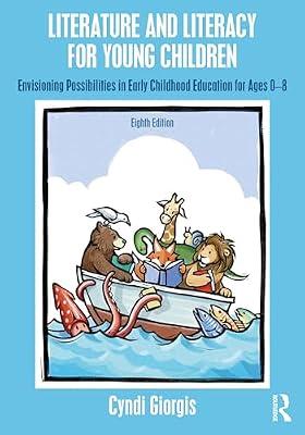 Literature and Literacy for Young Children: Envisioning Possibilities in Early Childhood Education for Ages 0 - 8 by Giorgis, Cyndi | Paperback | Bilingualism And Multilingualism