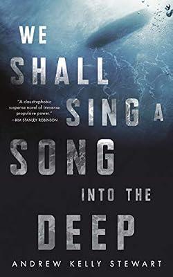 We Shall Sing a Song into the Deep by Stewart, Andrew Kelly | Paperback | Fiction