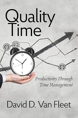 Quality Time: Productivity Through Time Management by Van Fleet, David D. | Hardcover | Business & Economics