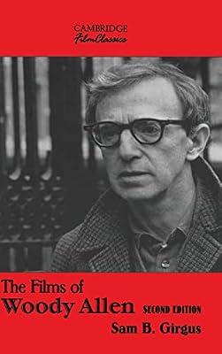 The Films of Woody Allen (Cambridge Film Classics) by Girgus, Sam B. | Hardcover | Social Science
