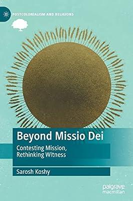 Beyond Missio Dei: Contesting Mission, Rethinking Witness (Postcolonialism and Religions) by Sarosh Koshy | Hardcover | Religion