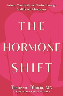 The Hormone Shift: Balance Your Body and Thrive Through Midlife and Menopause by Bhatia MD, Tasneem | Hardcover | Health & Fitness