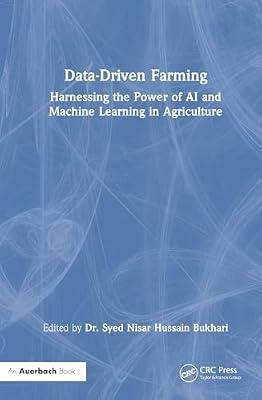Data-Driven Farming: Harnessing the Power of AI and Machine Learning in Agriculture | Hardcover | Agribusiness And Primary Industries