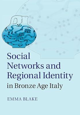 Social Networks and Regional Identity in Bronze Age Italy by Blake, Emma | Hardcover | Social Science