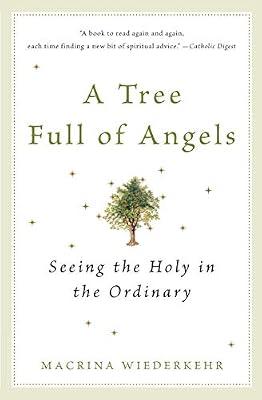 A Tree Full of Angels: Seeing the Holy in the Ordinary by Wiederkehr, Macrina | Paperback | Religion