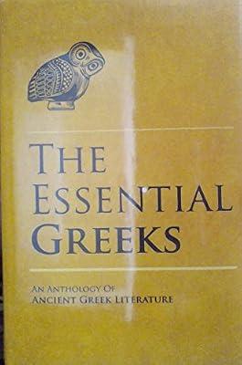 The Essential Greeks by Anya Elizabeth Leonard | Hardcover | History