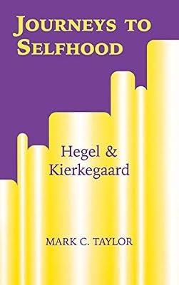 Journeys to Selfhood: Hegel and Kierkegaard (Perspectives in Continental Philosophy) by Taylor, Mark C. | Hardcover | Western Philosophy