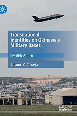 Transnational Identities on Okinawa’s Military Bases: Invisible Armies by Zulueta, Johanna O. | Hardcover | Migration