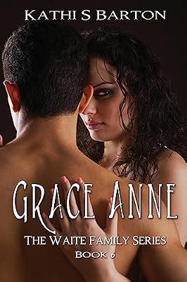 Grace Anne: The Waite Family Series: 6 by Barton, Kathi S | Paperback | Fiction