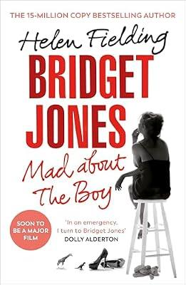 Bridget Jones: Mad About the Boy: The laugh-out-loud No.1 Sunday Times bestseller, now a major film starring Renée Zellweger (Bridget Jones's Diary, 4) by Fielding, Helen | Paperback | Modern And Contemporary Fiction (Post 1945)