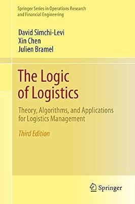 The Logic of Logistics by Simchi-Levi, David; Chen, Xin; Bramel, Julien | Hardcover | Mathematics