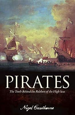 Pirates: The Truth Behind the Robbers of the High Seas by Cawthorne, Nigel | Paperback | History