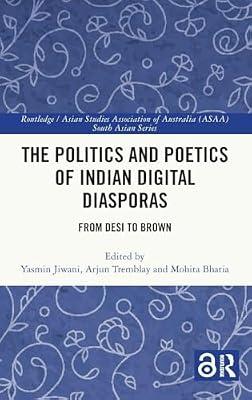 The Politics and Poetics of Indian Digital Diasporas: From Desi to Brown (Routledge/Asian Studies Association of Australia (ASAA) South Asian) | Hardcover | Social Science