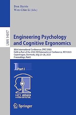 Engineering Psychology and Cognitive Ergonomics: 20th International Conference, EPCE 2023, Held as Part of the 25th HCI International Conference, HCII ... (Lecture Notes in Artificial Intelligence) | Paperback | Artificial Intelligence