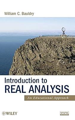 Introduction to Real Analysis: An Educational Approach by Bauldry, William C. | Hardcover | Mathematics