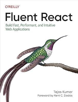 Fluent React: Build Fast, Performant, and Intuitive Web Applications by Kumar, Tejas | Paperback | Computers
