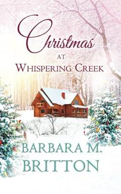 Christmas at Whispering Creek (Christmas Holiday Extravaganza) by Britton, Barbara M. | Paperback | Romance