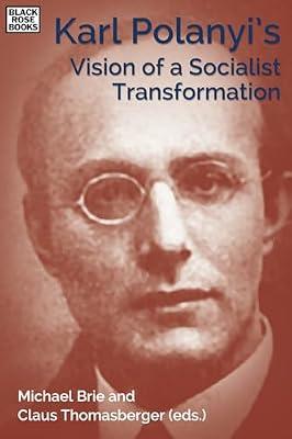 Karl Polanyi′s Vision of a Socialist Transformation by Brie, Michael; Thomasberger, Claus | Paperback | Socialism & Left-Of-Centre Democratic Ideologies