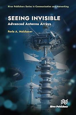 Seeing Invisible: Advanced Antenna Arrays (River Publishers Series in Communications and Networking) by Molchanov, Pavlo A. | Hardcover | Computer Architecture And Logic Design