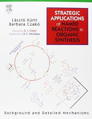 Strategic Applications of Named Reactions in Organic Synthesis by Kurti, Laszlo; Czako, Barbara | Paperback | Organic Chemistry