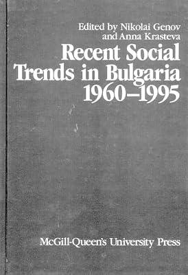 Recent Social Trends in Bulgaria, 1960-1995 (Volume 8) (Comparative Charting of Social Change) by Krasteva, Anna; Genov, Nikolai | Hardcover | European History