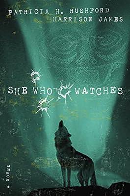 She Who Watches: 4 (The McAllister Files) by Rushford, Patricia H.; James, Harrison | Paperback | Religious & Spiritual Fiction
