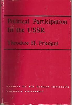 Political Participation in the USSR (Studies of the Harriman Institute, Columbia University) by Friedgut, Theodore H. | Hardcover | Politics & Government