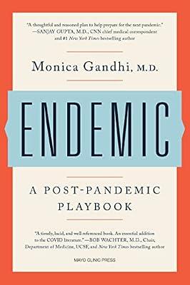 Endemic: A Post-Pandemic Playbook by Gandhi, Monica, M.D. | Hardcover | Medical