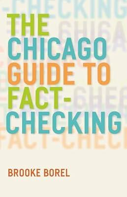 The Chicago Guide to Fact-Checking (Chicago Guides to Writing, Editing, and Publishing) by Borel, Brooke | Paperback | Reference