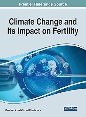 Climate Change and Its Impact on Fertility (Advances in Medical Diagnosis, Treatment, and Care) | Hardcover | Family & Relationships
