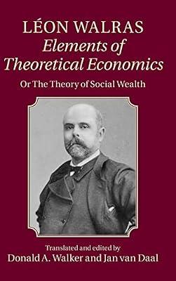 LEON WALRAS: ELEMENTS OF THEORETICAL ECONOMICS by Walras, Léon | Hardcover | Business & Economics