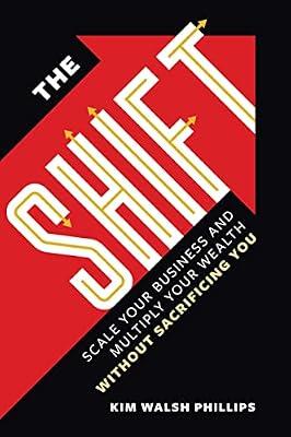 The Shift: The Anti Hustle and Grind Handbook for Powerful Professional by Walsh Phillips, Kim | Paperback | Advice On Careers & Achieving Success