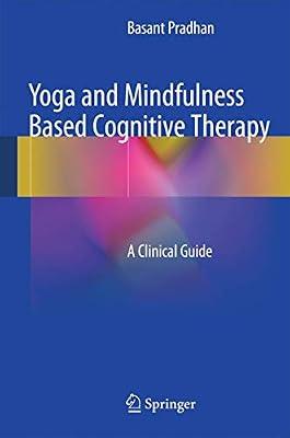 Yoga and Mindfulness Based Cognitive Therapy: A Clinical Guide by Pradhan, Basant | Hardcover | Medical