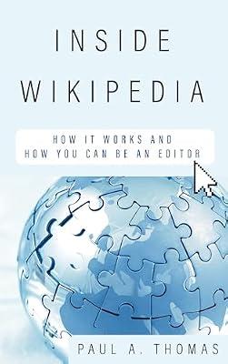 Inside Wikipedia: How It Works and How You Can Be an Editor by Thomas, Paul A. | Hardcover | Reference