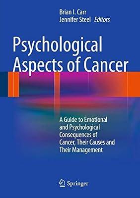 Psychological Aspects of Cancer: A Guide to Emotional and Psychological Consequences of Cancer, Their Causes and Their Management | Hardcover | Oncology