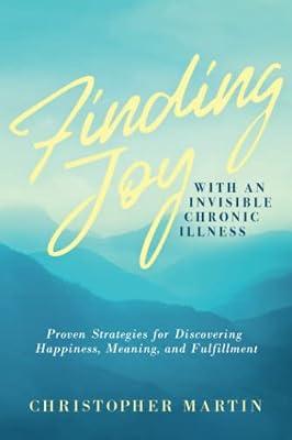 Finding Joy with an Invisible Chronic Illness by Martin, Christopher | Paperback | Reference Works