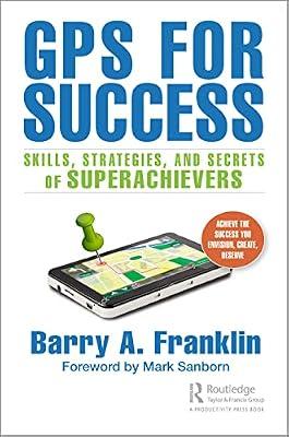 GPS for Success: Skills, Strategies, and Secrets of Superachievers by Franklin, Barry A. | Paperback | Advice On Careers And Achieving Success