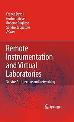 Remote Instrumentation and Virtual Laboratories: Service Architecture and Networking | Hardcover | Communications Engineering