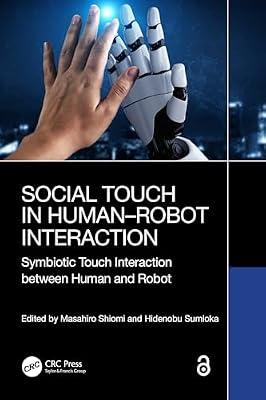 Social Touch in Human–Robot Interaction: Symbiotic touch interaction between human and robot | Hardcover | Robotics