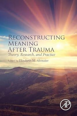 Reconstructing Meaning After Trauma: Theory, Research, and Practice | Paperback | Psychotherapy