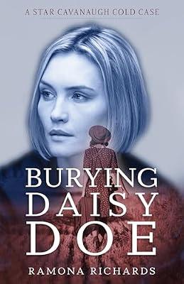 Burying Daisy Doe: A Star Cavanaugh Cold Case by Richards, Ramona | Paperback | Fiction