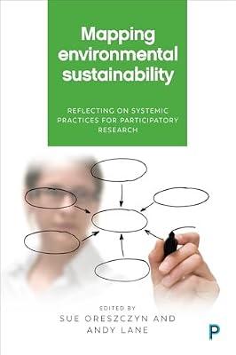 Mapping Environmental Sustainability: Reflecting on Systemic Practices for Participatory Research | Hardcover | Human Geography